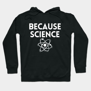 Because science Hoodie